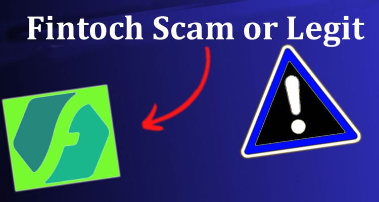 Fintoch Scam or Legit Online Website Review